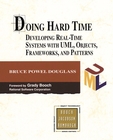 Doing Hard Time: Developing Real-Time Systems with UML, Objects, Frameworks, and Patterns